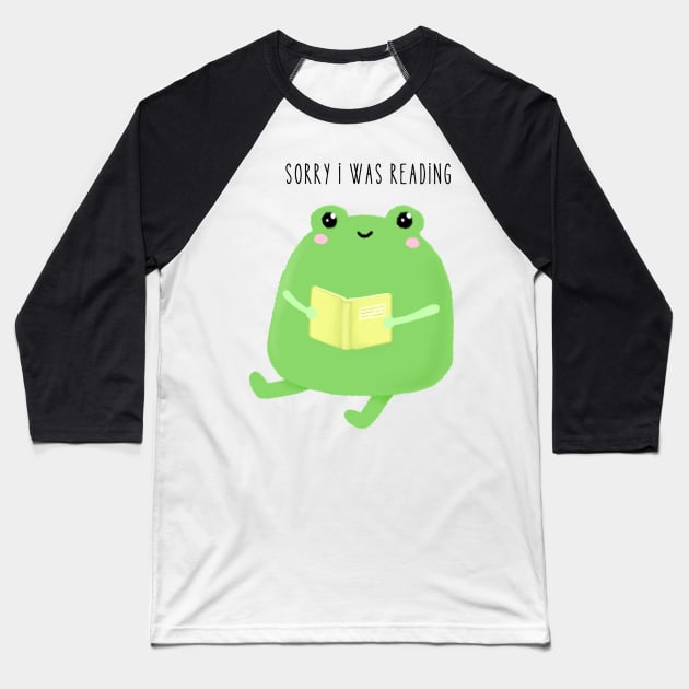 Sorry I was reading frog Baseball T-Shirt by mrnart27